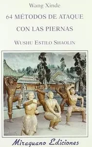 64 Métodos de Ataque con las Piernas. Wushu Estilo Shaolin