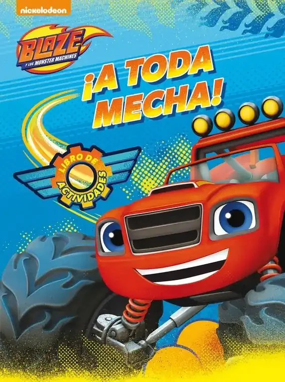 ¡A toda mecha! (Blaze y los Monster Machines. Actividades)