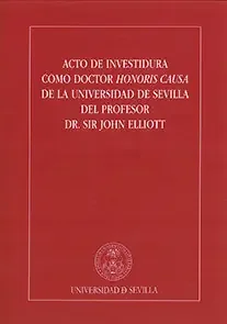 Acto de Investidura como Doctor Honoris Causa de la Universidad de Sevilla del Profesor Dr. Sir John Elliott