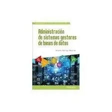 Administracion de sistemas gestores de bases de da