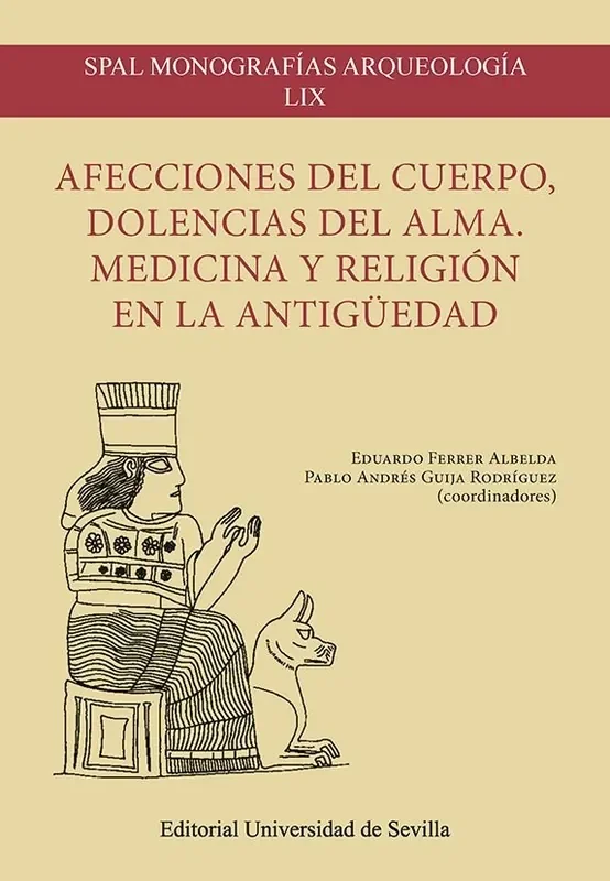 Afecciones del cuerpo, dolencias del alma. medicina y religion en la antiguedad