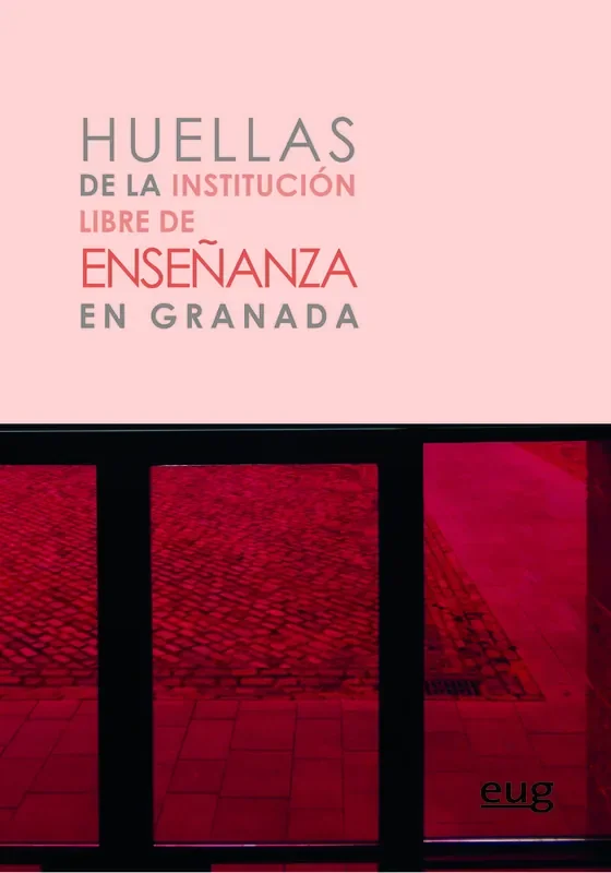 Huellas de la Institución Libre de Enseñanza en Granada