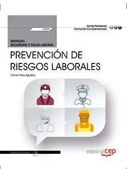 Manual. Prevención de Riesgos Laborales (FCOS01). Formación complementaria. Certificados de profesionalidad