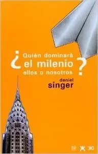 ¿Quién dominará el milenio, ellos o nosotros?
