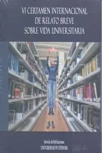 VI Certamen de Relato Breve sobre Vida Universitaria