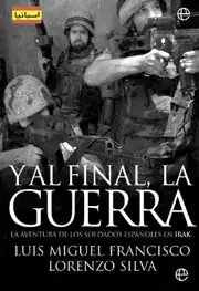 Y al final la guerra la aventura tropas españolas en irak