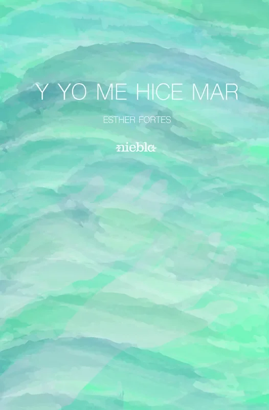Y yo me hice mar