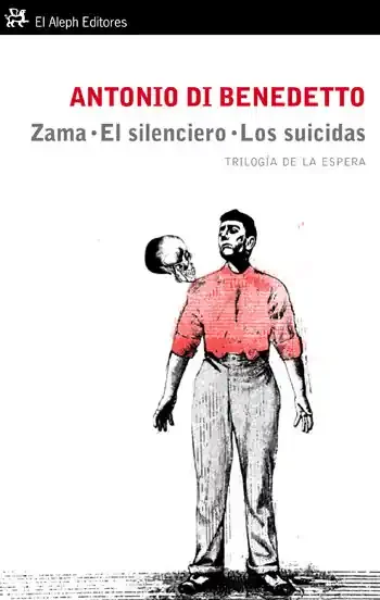 Zama. El silenciero. Los suicidas